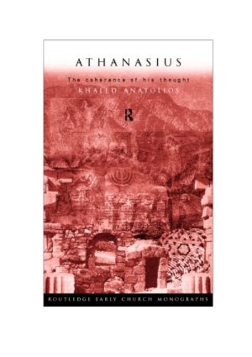 Паперова книга «Athanasius: The Coherence of his Thought», автор Халед Анатоліос - фото №1