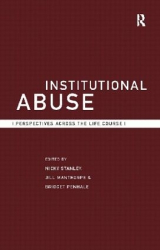 Бумажная книга «Institutional Abuse: Perspectives Across the Life Course» - фото №1