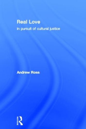 Бумажная книга «Real Love: In Pursuit of Cultural Justice», автор Эндрю Росс - фото №1