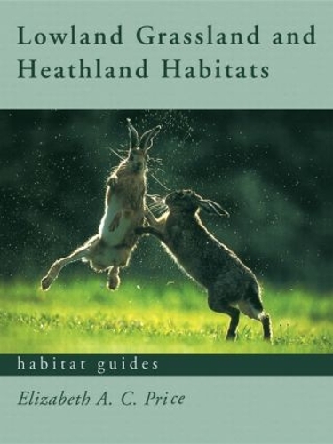 Бумажная книга «Lowland Grassland and Heathland Habitats», автор Элизабет Прайс - фото №1