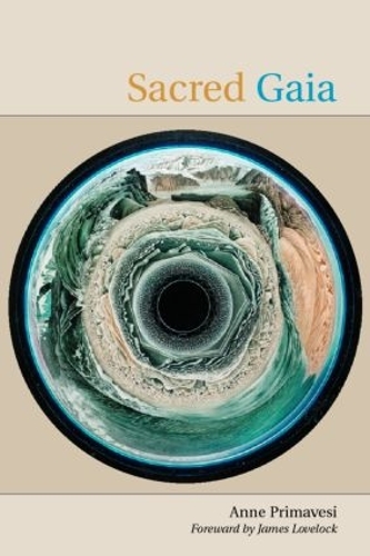 Бумажная книга «Sacred Gaia: Holistic Theology and Earth System Science», автор Энн Примавеси - фото №1