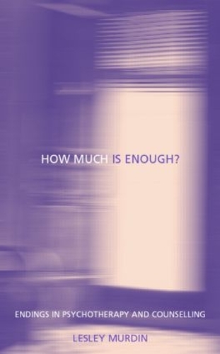 Паперова книга «How Much Is Enough?: Endings In Psychotherapy and Counselling», автор Леслі Мердін - фото №1