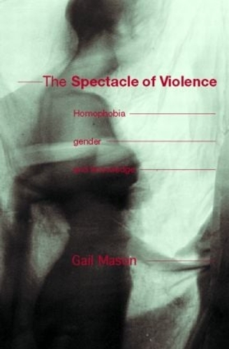 Паперова книга «The Spectacle of Violence: Homophobia, Gender and Knowledge», автор Гейл Мейсон - фото №1