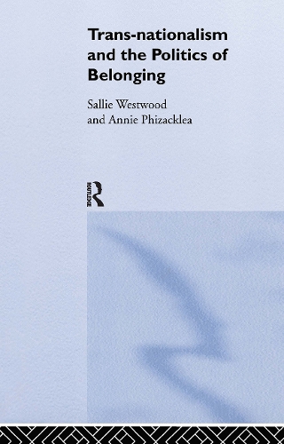 Бумажная книга «Trans-Nationalism and the Politics of Belonging», авторов Анни Физакклеа, Сэлли Вествуд - фото №1