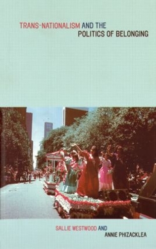 Бумажная книга «Trans-Nationalism and the Politics of Belonging», авторов Анни Физакклеа, Сэлли Вествуд - фото №1
