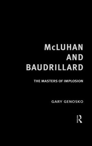 Бумажная книга «McLuhan and Baudrillard: Masters of Implosion», автор Гэри Геноско - фото №1