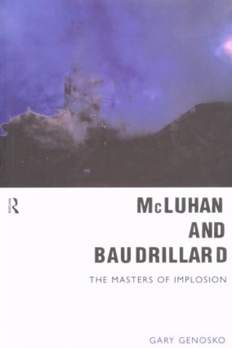 Паперова книга «McLuhan and Baudrillard: Masters of Implosion», автор Гарі Геноско - фото №1