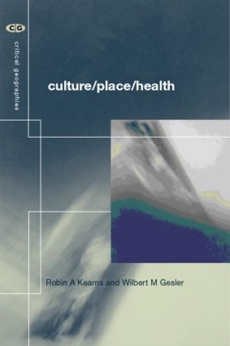 Бумажная книга «Culture/Place/Health», авторов Робин А. Кернс, Уилберт М. Геслер - фото №1