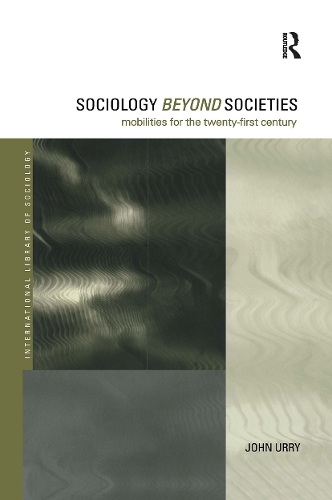 Бумажная книга «Sociology Beyond Societies: Mobilities for the Twenty-First Century», автор Джон Урри - фото №1