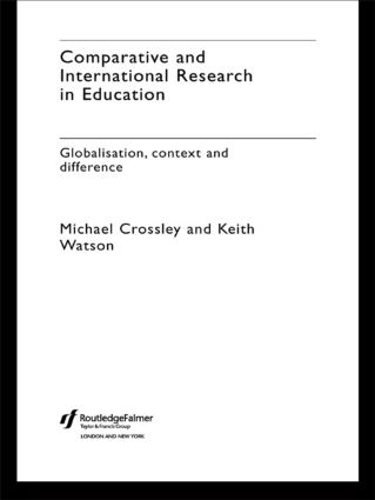 Паперова книга «Comparative and International Research In Education: Globalisation, Context and Difference», авторів Кіт Вотсон, Майкл Кросслі - фото №1