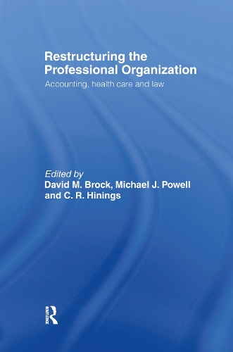 Бумажная книга «Restructuring the Professional Organization: Accounting, Health Care and Law» - фото №1