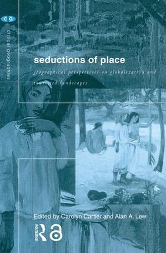 Бумажная книга «Seductions of Place: Geographical Perspectives on Globalization and Touristed Landscapes» - фото №1