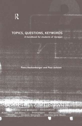 Паперова книга «Topics, Questions, Key Words: A Handbook for Students of German», авторів Пол Джексон, Петра Хахенбургер - фото №1