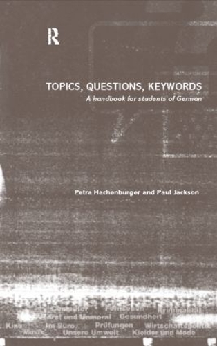 Паперова книга «Topics, Questions, Key Words: A Handbook for Students of German», авторів Пол Джексон, Петра Хахенбургер - фото №1