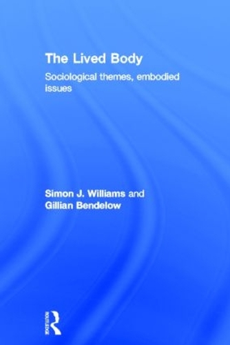 Бумажная книга «The Lived Body: Sociological Themes, Embodied Issues», авторов Джиллиан А. Бенделоу, Саймон Дж. Уильямс - фото №1