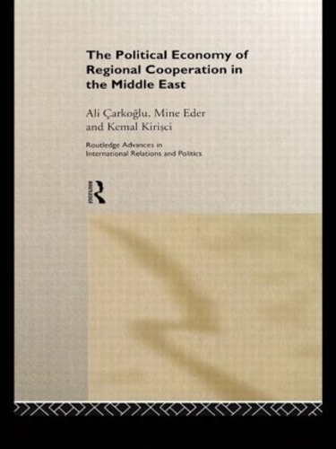 Бумажная книга «The Political Economy of Regional Cooperation in the Middle East», авторов Али Каркоглу, Кемаль Киришчи, Мин Эдер - фото №1