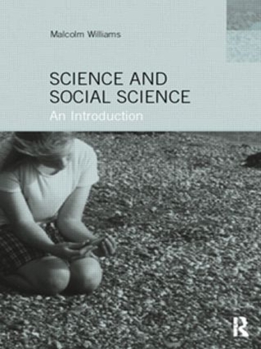 Бумажная книга «Science and Social Science: An Introduction», автор Малкольм Уильямс - фото №1