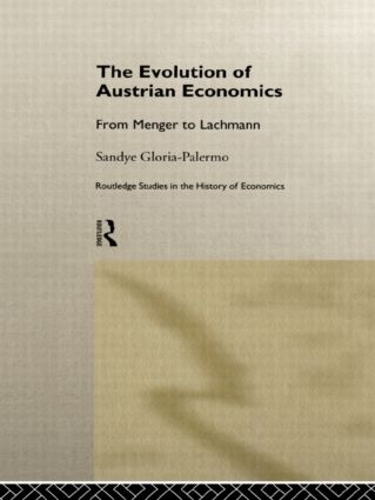 Бумажная книга «Evolution of Austrian Economics: From Menger to Lachmann», автор Сэнди Глория-Палермо - фото №1