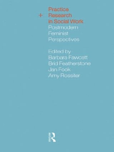 Бумажная книга «Practice and Research in Social Work: Postmodern Feminist Perspectives» - фото №1