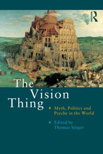 Бумажная книга «The Vision Thing: Myth, Politics and Psyche in the World», автор Томас Зингер - фото №1