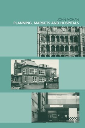 Бумажная книга «Planning, Markets and Hospitals», автор Джон Мохан - фото №1