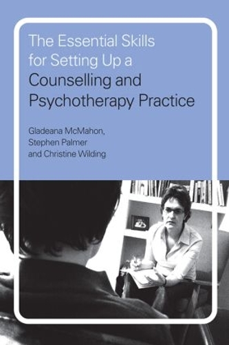 Бумажная книга «The Essential Skills for Setting Up a Counselling and Psychotherapy Practice», авторов Кристин Уайлдинг, Гладиана Макмахон, Стивен Палмер - фото №1