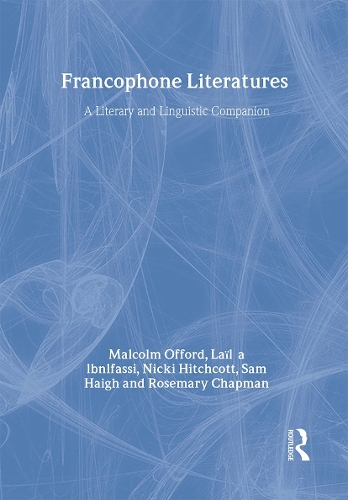 Бумажная книга «Francophone Literatures: A Literary and Linguistic Companion», авторов Лайла Ибнлфасси, Малкольм Оффорд, Розмари Чапман, Ноттингемский университет, Университет Уорика - фото №1