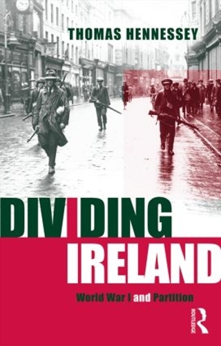 Паперова книга «Dividing Ireland: World War One and Partition», автор Томас Хеннессі - фото №1