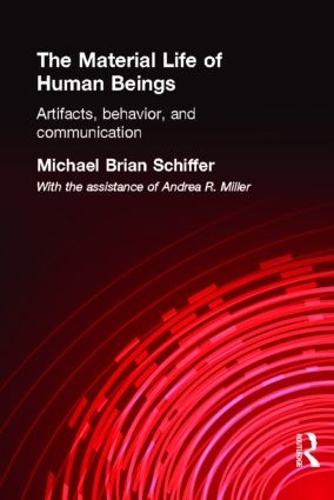 Паперова книга «The Material Life of Human Beings: Artifacts, Behavior and Communication», автор Майкл Брайан Шиффер - фото №1