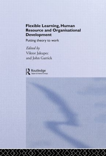 Бумажная книга «Flexible Learning, Human Resource and Organisational Development: Putting Theory to Work» - фото №1