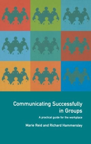 [object Object] «Communicating Successfully in Groups: A Practical Guide for the Workplace», авторов Мари Рид, Ричард Хаммерсли - фото №1