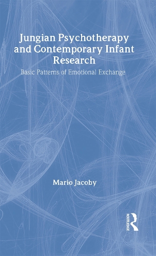 Бумажная книга «Jungian Psychotherapy and Contemporary Infant Research: Basic Patterns of Emotional Exchange», автор Марио Якоби - фото №1