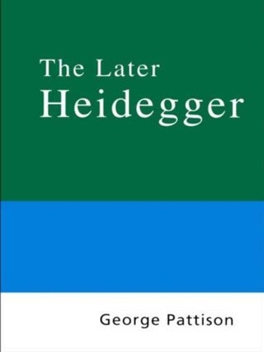 Бумажная книга «Routledge Philosophy Guidebook to the Later Heidegger», автор Джордж Паттисон - фото №1