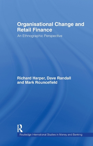 Бумажная книга «Organisational Change and Retail Finance: An Ethnographic Perspective», авторов Дэвид Рэндалл, Марк Раунсфилд, Ричард Харпер - фото №1