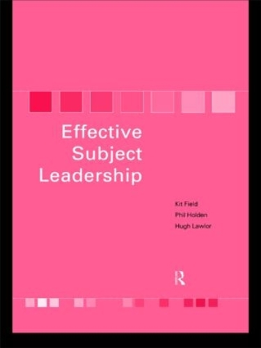 Бумажная книга «Effective Subject Leadership», авторов Хью Лоулор, Кит Филд, Фил Холден - фото №1