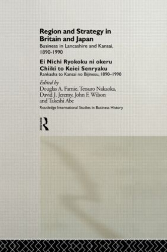 Бумажная книга «Region and Strategy in Britain and Japan: Business in Lancashire and Kansai 1890-1990» - фото №1