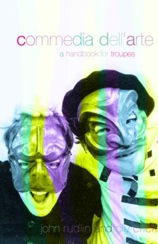 Бумажная книга «Commedia Dell'Arte: A Handbook for Troupes», авторов Джон Рудлин, Оливер Крик - фото №1