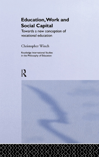 Бумажная книга «Education, Work and Social Capital: Towards a New Conception of Vocational Training», автор Кристофер Винч - фото №1
