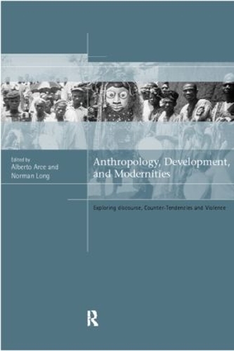 Паперова книга «Anthropology, Development and Modernities: Exploring Discourse, Counter-Tendencies and Violence» - фото №1