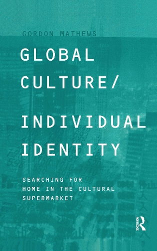 Бумажная книга «Global Culture/Individual Identity: Searching for Home in the Cultural Supermarket», автор Гордон Мэтьюс - фото №1