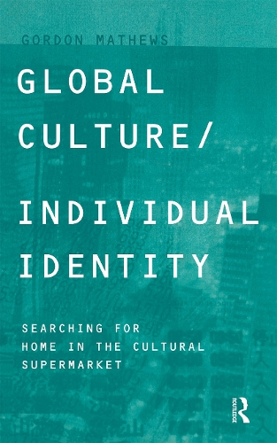 Бумажная книга «Global Culture/Individual Identity: Searching for Home in the Cultural Supermarket», автор Гордон Мэтьюс - фото №1
