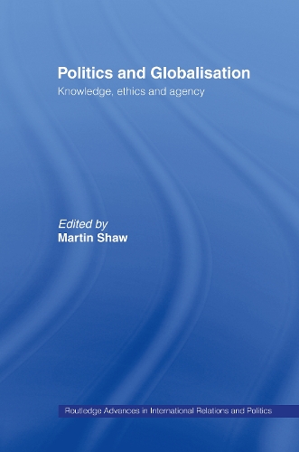 Бумажная книга «Politics and Globalisation: Knowledge, Ethics and Agency», автор Мартин Шоу - фото №1