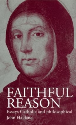 Паперова книга «Faithful Reason: Essays Catholic and Philosophical», автор Джон Холдейн - фото №1