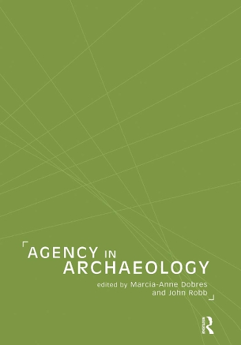 Паперова книга «Agency in Archaeology», авторів Джон Робб, Марсія-Енн Добрес - фото №1
