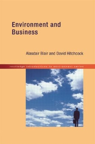 Паперова книга «Environment and Business», авторів Аласдер Блер, Девід Хічкок - фото №1