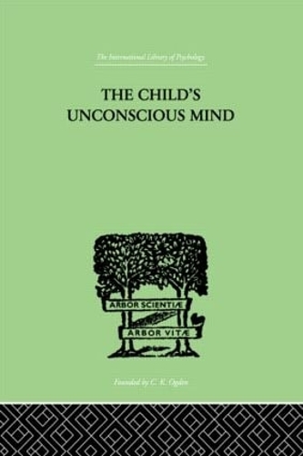 Бумажная книга «The Child's Unconscious Mind: The Relations of Psychoanalysis to Education», автор Уилфрид Лэй - фото №1