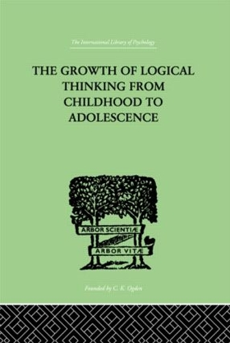 Бумажная книга «The Growth Of Logical Thinking From Childhood To Adolescence: AN ESSAY ON THE CONSTRUCTION OF FORMAL OPERATIONAL STRUCTURES» - фото №1