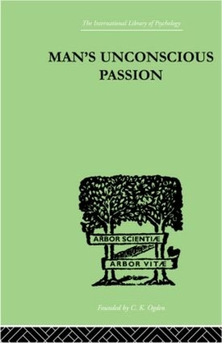Бумажная книга «Man'S Unconscious Passion», автор Уилфрид Лэй - фото №1