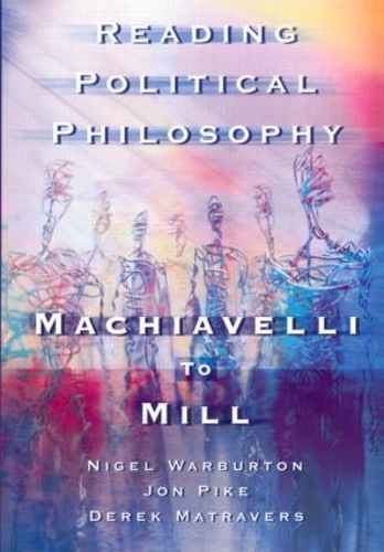 Паперова книга «Reading Political Philosophy: Machiavelli to Mill», автор Джонатан Пайк - фото №1