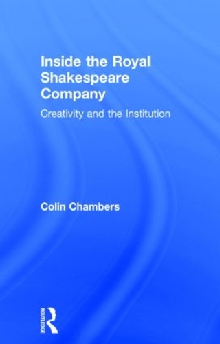 Паперова книга «Inside the Royal Shakespeare Company: Creativity and the Institution», автор Колін Чемберс - фото №1